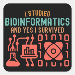 I Studied Bioinformatics and Yes I Survived Square Sticker
