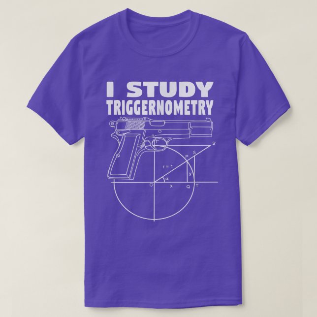 I Study Triggernometry Gun Owner 2nd Amendment  T-Shirt (Design Front)