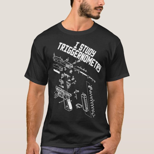 I Study Triggernometry On Back Gun Funny Saying T-Shirt (Front)