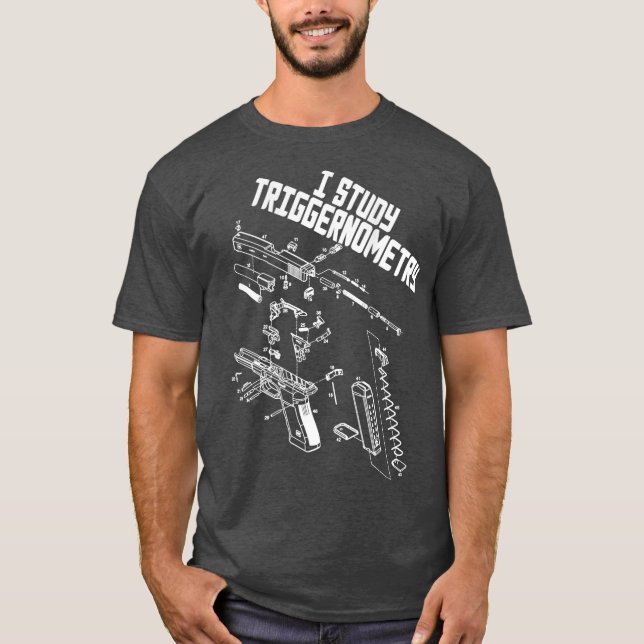 I Study Triggernometry On Back Gun Funny Saying T-Shirt (Front)