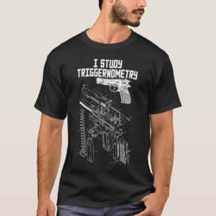 I Study Triggernometry On Back Gun Funny T-Shirt