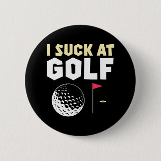 I Suck At Golf Funny Golf 6 Cm Round Badge