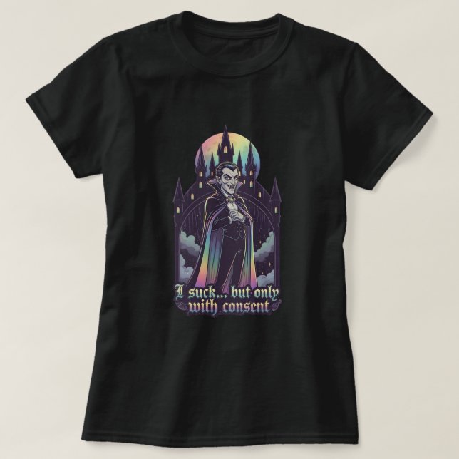 I suck.. but only with consent T-Shirt (Design Front)