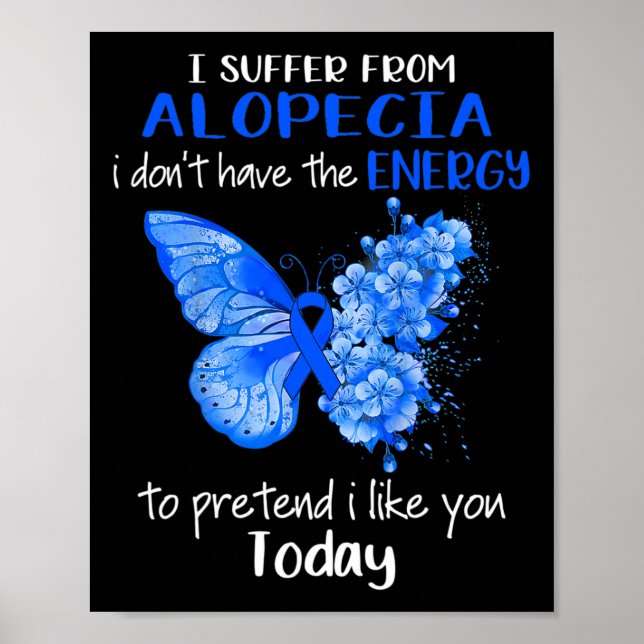 I Suffer From Alopecia Awareness Butterfly Blue  Poster (Front)