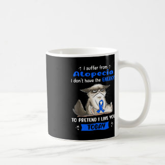 I Suffer From Alopecia Awareness Fun Cat  Coffee Mug