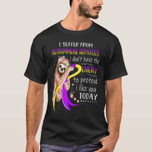 I Suffer From Autoimmune Hepatitis The Energy Cute T-Shirt