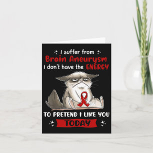 I Suffer From Brain Aneurysm Awareness Fun Cat Card
