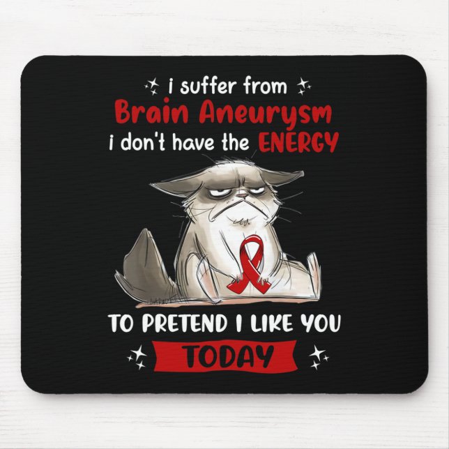 I Suffer From Brain Aneurysm Awareness Fun Cat  Mouse Pad (Front)