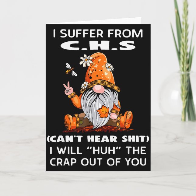 I Suffer From C.h.s Can't Hear I Will Huh The Crap Card (Front)