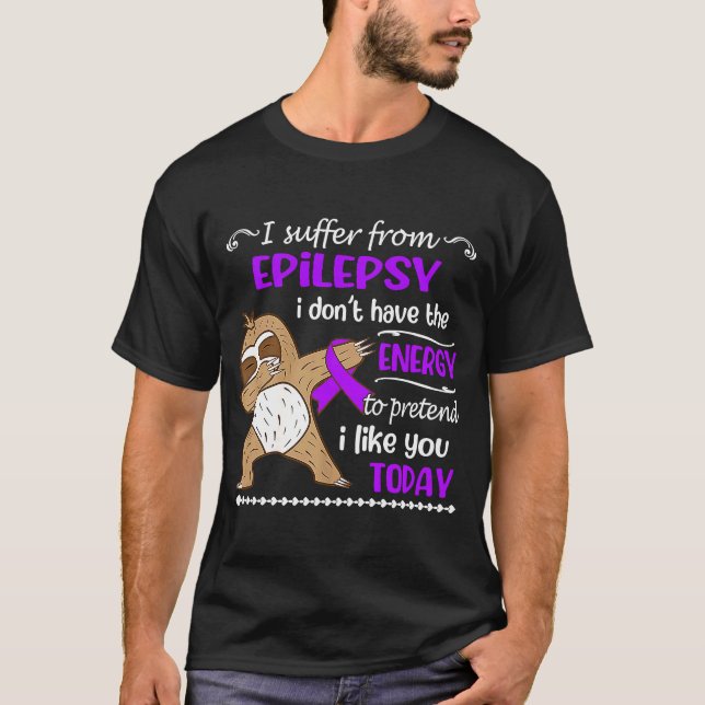 I Suffer From Epilepsy I Don't Have Energy Sloth T-Shirt (Front)