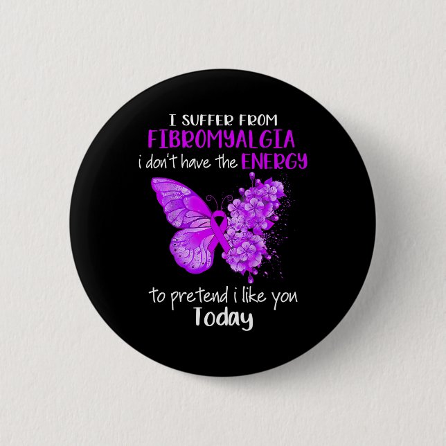 I Suffer From Fibromyalgia Awareness Butterfly Pur 6 Cm Round Badge (Front)