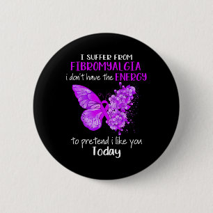 I Suffer From Fibromyalgia Awareness Butterfly Pur 6 Cm Round Badge