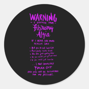 I Suffer From Fibromyalgia - Fun Fibro Saying 1  Classic Round Sticker