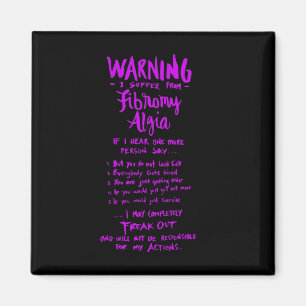 I Suffer From Fibromyalgia - Fun Fibro Saying 1 Magnet