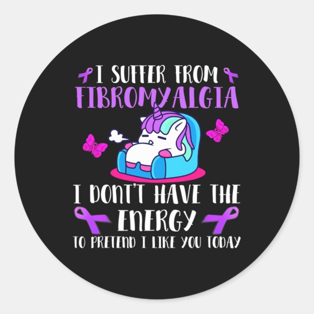 I Suffer From Fibromyalgia - May Wear Fibromyalgia Classic Round Sticker (Front)
