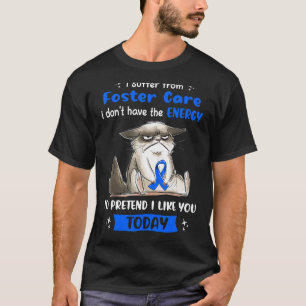 I Suffer From Foster Care Awareness Cat T-Shirt