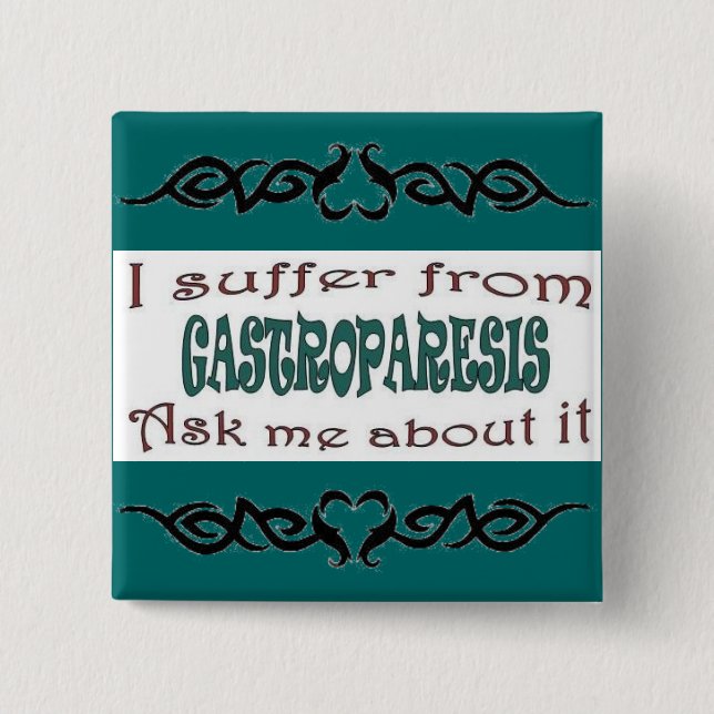 I suffer from Gastroparesis 15 Cm Square Badge (Front)