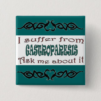 I suffer from Gastroparesis 15 Cm Square Badge