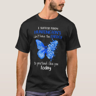 I Suffer From Huntington's Awareness Butterfly Blu T-Shirt