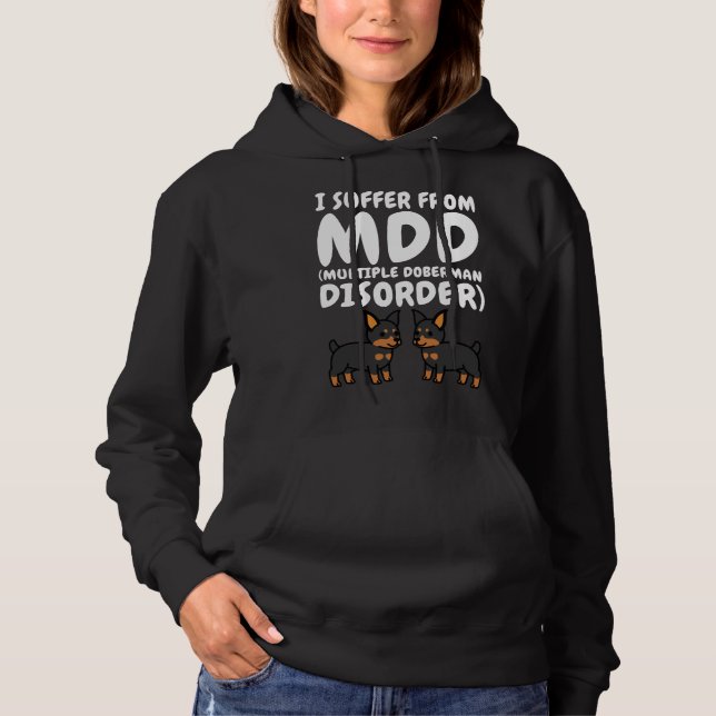 I Suffer From Multiple Doberman Disorder Hoodie (Front)