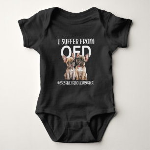 I Suffer From OFD Obsessive Frenchie Disorder Dogs Baby Bodysuit