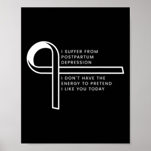 I Suffer From Post Traumatic Stress Disorder Poster