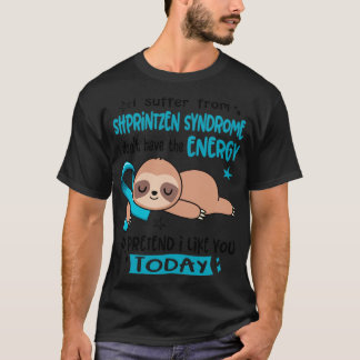I Suffer From Shprintzen Syndrome I Dont Have The  T-Shirt
