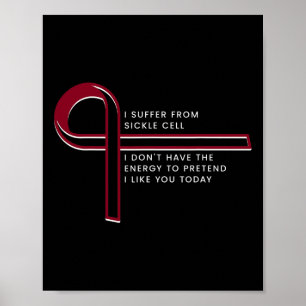 I suffer from Sickle Cell Poster