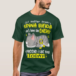 I Suffer From Spina Bifida I Dont Have The Energy T-Shirt