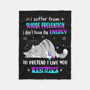 I Suffer From Suicide Prevention I Dont Have The E Fleece Blanket
