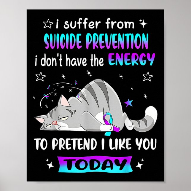 I Suffer From Suicide Prevention I Dont Have The E Poster (Front)
