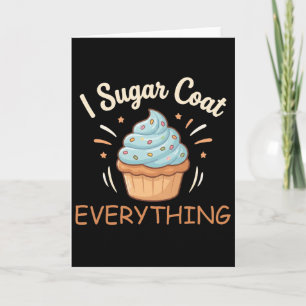 I Sugar Coat Everything Holiday Baking Baker Card