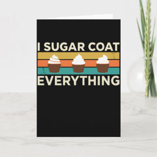 I Sugar Coat Everything Holiday Baking Baker Card