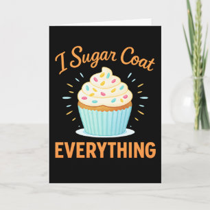 I Sugar Coat Everything Holiday Baking Baker Card