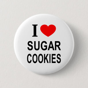 I ❤️ SUGAR COOKIES I LOVE SUGAR COOKIES I HEART SU 6 CM ROUND BADGE