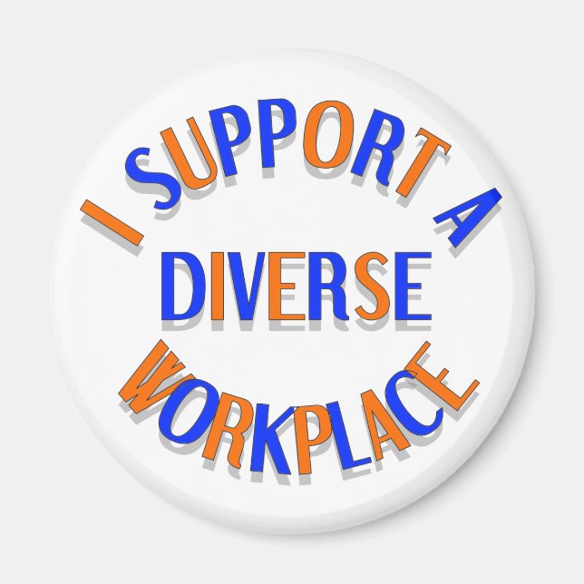 I Support a Diverse Workplace Magnet (Front)