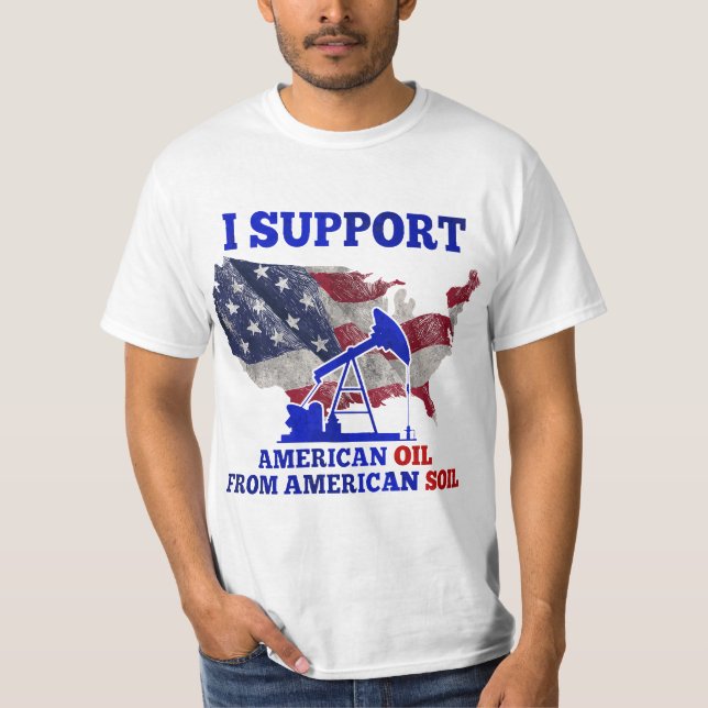 I Support American Oil From American Soil Mechanic T-Shirt (Front)