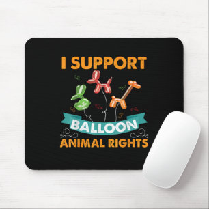 I Support Balloon Animal Rights Funny Birthday Gif Mouse Pad