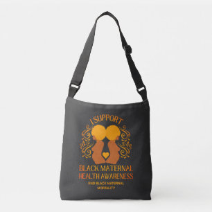 I Support BLACK MATERNAL HEALTH AWARENESS Mum Crossbody Bag