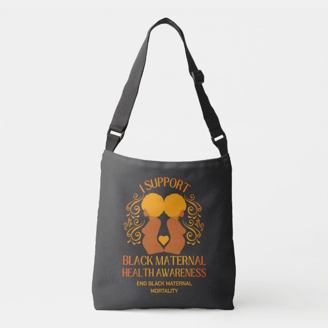 I Support BLACK MATERNAL HEALTH AWARENESS Mum Crossbody Bag (Front)