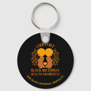 I Support BLACK MATERNAL HEALTH AWARENESS Mum Key Ring