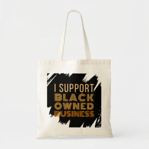 I Support Black-Owned Business Tote Bag