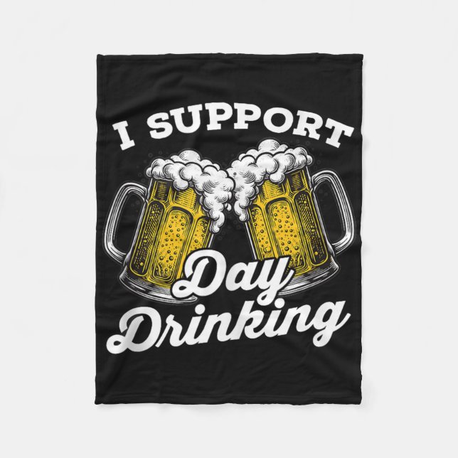 I Support Day Drinking Funny Beer Drinker Tank Top Fleece Blanket (Front)