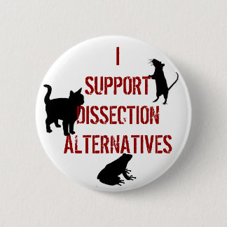 I Support Dissection Alternatives 6 Cm Round Badge