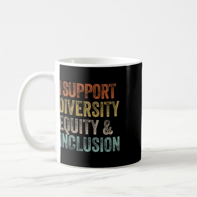 I Support Diversity Equity And Inclusion Mental He Coffee Mug (Left)