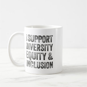 I Support Diversity Equity And Inclusion Mental He Coffee Mug