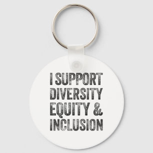 I Support Diversity Equity And Inclusion Mental He Key Ring