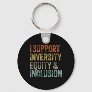 I Support Diversity Equity And Inclusion Mental He Key Ring