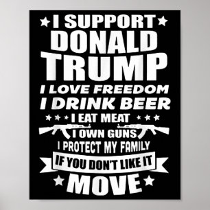 I Support Donald Trump I Love Freedom I Drink Beer Poster