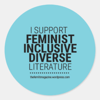 "I Support Feminist/Diverse/Inclusive" Literature Classic Round Sticker